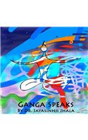 Ganga Speaks