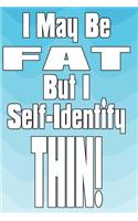 I May Be Fat, But I Self-Identify Thin!