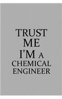 Trust Me I'm a Chemical Engineer