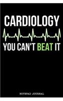 Cardiology You Can't Beat It: Cardiology Notepad Journal