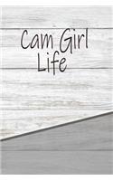 CAM Girl Life