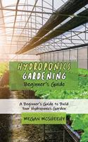 Hydroponics Gardening Beginner's Guide