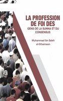 Profession De Foi Des Gens De La Sunna Et Du Consensus