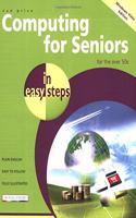 Computing for Seniors in Easy Steps: Windows Vista Edition: For the over 50's, Windows Vista Edition