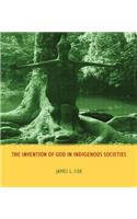 The Invention of God in Indigenous Societies