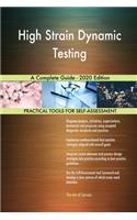 High Strain Dynamic Testing A Complete Guide - 2020 Edition