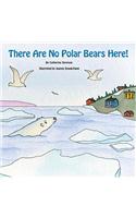 There Are No Polar Bears Here!