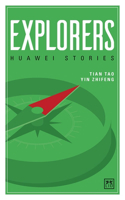 Huawei Stories: Explorers: Huawei Stories