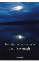 How The Weather Was