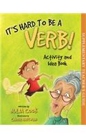 It's Hard to Be a Verb Activity and Idea Book