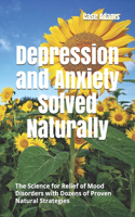 Depression and Anxiety Solved Naturally