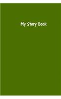 My Story Book - Create Your Own Picture Book in Olive Green: Medium Ruled, Soft Cover, 6 x 9 Journal, 100 Pages
