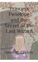 Princess Penelope and the Secret of the Last Wizard