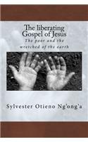 The Liberating Gospel of Jesus: The Poor and the Wretched of the Earth
