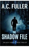 The Shadow File: (4 Alex Vane Media Thriller)