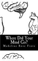 Where Did Your Mind Go?