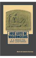 Jose Leite de Vasconcelos E a Medicina DOS Lusitanos