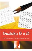 Sudoku 8 X 8 - 250 Hikaku Anti - Knight Puzzles -Bronze: Great Option to Relax