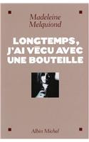Longtemps, J'Ai Vecu Avec Une Bouteille