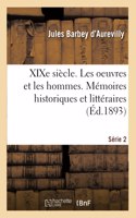 Xixe Siècle. Les Oeuvres Et Les Hommes. Série 2. Mémoires Historiques Et Littéraires