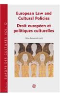 European Law and Cultural Policies / Droit Européen Et Politiques Culturelles