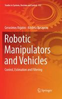 Robotic Manipulators and Vehicles