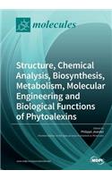Structure, Chemical Analysis, Biosynthesis, Metabolism, Molecular Engineering and Biological Functions of Phytoalexins