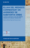 Elijah del Medigo's Commentary on Averroes' de Substantia Orbis: A Critical Edition of the Latin and Hebrew Versions