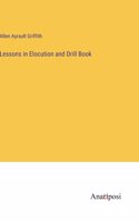 Lessons in Elocution and Drill Book