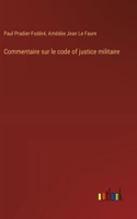 Commentaire sur le code of justice militaire