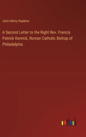 Second Letter to the Right Rev. Francis Patrick Kenrick, Roman Catholic Bishop of Philadelphia