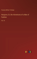 Hargrave, Or, the Adventures of a Man of Fashion