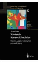 Wavelets in Numerical Simulation: Problem Adapted Construction and Applications