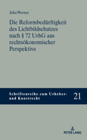 Die Reformbeduerftigkeit des Lichtbildschutzes nach § 72 UrhG aus rechtsoekonomischer Perspektive