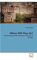 Where Will They Go? Transforming Public Housing in the City of Chicago