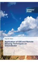 Application of GIS and Remote Sensing Techniques on Groundwater