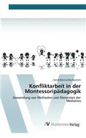 Konfliktarbeit in der Montessoripädagogik
