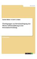 Überlegungen zur Berücksichtigung des Wertes Selbstentfaltung in der Personalentwicklung