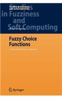 Fuzzy Choice Functions: A Revealed Preference Approach(214 Studies in Fuzziness and Soft Computing)
