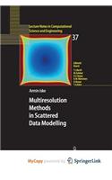 Multiresolution Methods in Scattered Data Modelling
