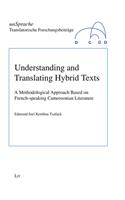 Understanding and Translating Hybrid Texts: A Methodological Approach Based on French-Speaking Cameroonian Literature Volume 3(3 Mitsprache. Translatorische Forschungsbe)