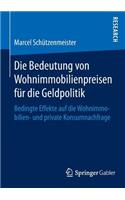 Die Bedeutung Von Wohnimmobilienpreisen Für Die Geldpolitik
