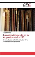 Nueva Izquierda En La Argentina de Los '60