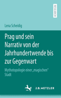 Prag und sein Narrativ von der Jahrhundertwende bis zur Gegenwart