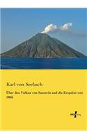 Über den Vulkan von Santorin und die Eruption von 1866