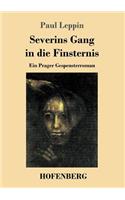 Severins Gang in die Finsternis