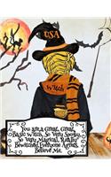 You are a Great, Great Basic Witch, So Very Spooky, So Very Magical, Really Bewitched. Everyone Agrees. Believe Me.: Funny Halloween Notebook For Basic Witches To Write In Memoires Of Witchery - 8.5x11 Inches Lined Notepad, 120 Pages, Trumpkin Wiccan Magical Stick 