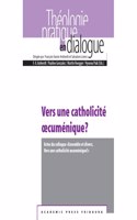 Vers Une Catholicite Oecumenique?