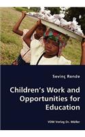 Children's Work and Opportunities for Education