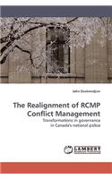 The Realignment of Rcmp Conflict Management